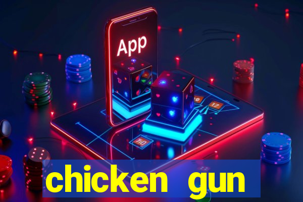 chicken gun dinheiro infinito